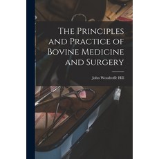 (英文圖書) The Principles and Practice of Bovine Medicine and Surgery 平裝版, Legare Street Press, 英文