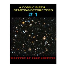 (英文圖書) A Cosmic Birth... Starting Before Zero # 1 平裝版, Createspace Independent Pub..., 英文