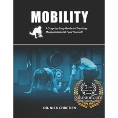 Mobility: A Step-by-Step Guide to Treating Musculoskeletal Pain Yourself 平裝版, Independently Published, 英語