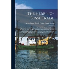 (英文圖書) The Herring-busse Trade [electronic Resource]: Expressed in Sundry Particulars Both for the ... 平裝版, Legare Street Press, 英文