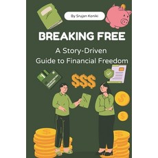 (英文圖書) Breaking Free: A Story Driven Guide to Financial Freedom 平裝版, Independently Published, 英文