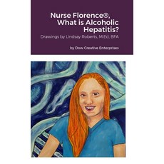 (英文圖書)Nurse Florence(R) What is Alcoholic Hepatitis? 精裝版, Lulu.com, 英文