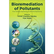 Bioremediation of Pollutants: From Genetic Engineering to Genome Engineering 平裝版, Elsevier, 英文