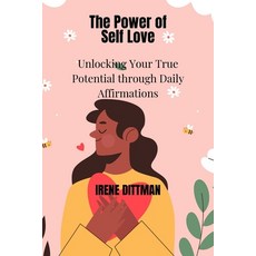 (英文圖書) The Power of Self Love: Unlocking Your True Potential through Daily Affirmations 平裝版, Irene Dittman, 英文