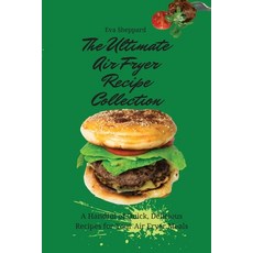 (英文圖書) The Ultimate Air Fryer Recipe Collection: A Handful of Quick Delicious Recipes for Your Air ... 平裝版, Eva Sheppard, 英文