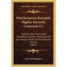 (英文圖書) Polychronicon Ranulphi Higden Monachi Cestrensis V1: Together With The English Translations O... 平裝版, Kessinger Publishing, 英文