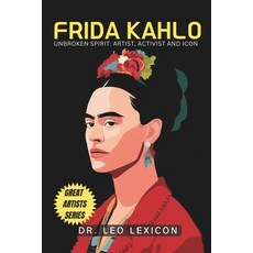 (英文圖書) Frida Kahlo: Unbroken Spirit: Artist Activist and Icon 平裝版, Independently Published, 英文