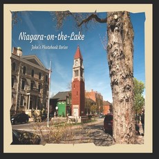 Niagara-on-the-Lake: John's Photobook Series 平裝版, Independently Published, 英文