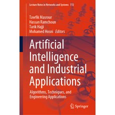 (英文圖書) Artificial Intelligence and Industrial Applications: Algorithms Techniques and Engineering ... 精裝版, Springer, 英文
