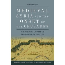 (英文圖書) Medieval Syria and the Onset of the Crusades: The Political World of Bilad Al-Sham 1050-1128 精裝版, Edinburgh University Press, 英文
