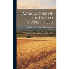 (英文圖書) Agriculture of the United States in 1860: Compiled From the Original Returns of the Eighth Ce... 精裝版, Legare Street Press, 英文