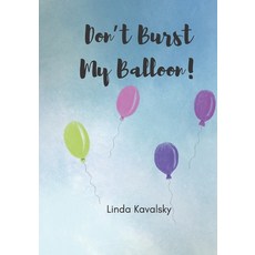 (英文圖書)Don't Burst My Balloon!: Children's Book: ages 3-6 years 平裝版, Independently Published, 英文