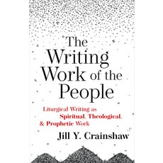 (英文圖書) Writing Work of the People: Liturgical Writing as Spiritual Theological and Prophetic Work 平裝版, Church Publishing, 英文