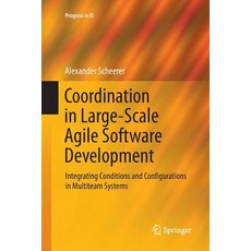 Coordination in Large-Scale Agile Software Development: Integrating Conditions and Configurations in... 平裝版, Springer, 英文
