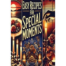 (英文圖書) Easy Recipes for Special Moments: A Feast of Flavors 平裝版, Independently Published, 英文