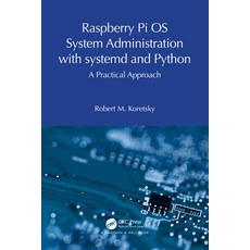 (英文圖書) Raspberry Pi OS System Administration with Systemd and Python: A Practical Approach 平裝版, CRC Press, 英文