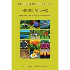 Bloggers Guide to Arctic Finland 平裝版, VESA Leinonen, 英文
