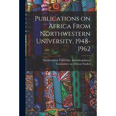 (英文圖書) Publications on Africa From Northwestern University 1948-1962 平裝版, Hassell Street Press, 英文