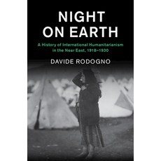 (英文圖書) Night on Earth: A History of International Humanitarianism in the Near East 1918-1930 精裝版, Cambridge University Press, 英文