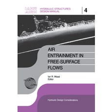 (英文圖書) Air Entrainment in Free-Surface Flow: Iahr Hydraulic Structures Design Manuals 4 精裝版, CRC Press, 英文