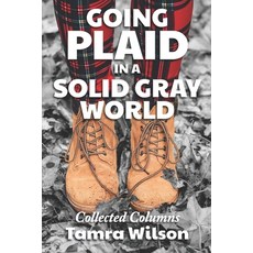 (英文圖書) Going Plaid in a Solid Gray World: Collected Columns 平裝版, Redhawk Publications, 英文