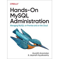 (英文圖書) Hands-On MySQL Administration: Managing MySQL on Premise and on the Cloud 平裝版, O'Reilly Media, 英文