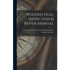 (英文圖書) Wooden Hull Inspection & Repair Manual 精裝版, Legare Street Press, 英文