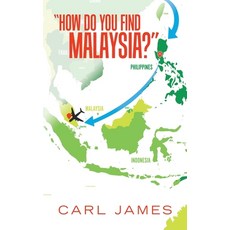 "How Do You Find Malaysia?" 精裝版, Authorhouse, 英文