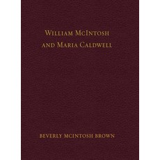 (英文圖書) William McIntosh and Maria Caldwell McIntosh: The Life and Journey of William and Maria Caldw... 精裝版, Beverly C. Brown, 英文