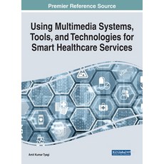 (英文圖書) Using Multimedia Systems Tools and Technologies for Smart Healthcare Services 精裝版, IGI Global, 英文