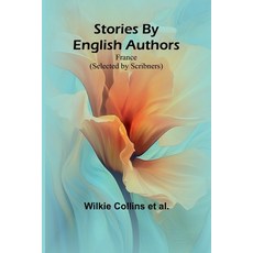 (英文圖書) Stories By English Authors: France (Selected by Scribners) 平裝版, Alpha Edition, 英文