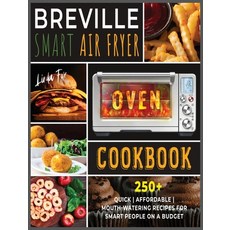 Breville Smart Air Fryer Oven Cookbook: 250+ Quick - Affordable - Mouth-watering Recipes for Smart P... 精裝版, Gold Inc. Ltd, 英文