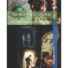 (英文圖書) The Mummy of Userkat: A.I. HM-Comics First Edition 平裝版, Independently Published, 英文