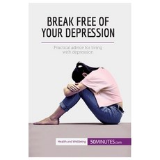 (英文圖書) Break Free of Your Depression: Practical advice for living with depression 平裝版, 50minutes.com, 英文