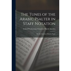 (英文圖書) The Tunes of the Arabic Psalter in Staff Notation: for the American Mission Egypt 平裝版, Legare Street Press, 英文