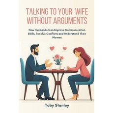 (英文圖書) Talking to Your Wife Without Arguments: How Husbands Can Improve Communication... 平裝版, Independently Published, 英文