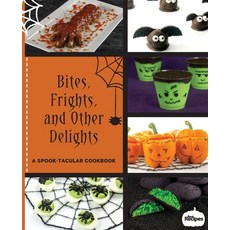 Bites Frights and Other Delights: A Spook-tacular Cookbook 平裝版, Best Recipes Media Group, LLC, 英文