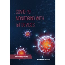 (英文圖書) COVID 19 - Monitoring with IoT Devices 平裝版, Bentham Science Publishers, 英文