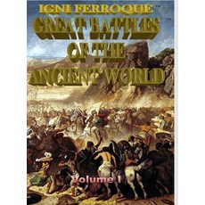 Igni Ferroque: Great Battles of the Ancient World I 精裝版, Lulu.com, 英文