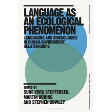 (外文書) Language as an Ecological Phenomenon: Languaging and Bioecologies in Human-Envir... Paperback, Bloomsbury Academic, English