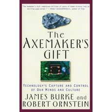 (英文圖書) The Axemaker's Gift: Technology's Capture and Control of Our Minds and Culture 平裝版, Penguin Adult Hc/Tr, 英文