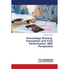 (英文圖書) Knowledge Sharing Innovation and Firm Performance: SME Perspective 平裝版, LAP Lambert Academic Publis..., 英文
