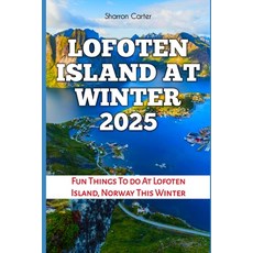(英文圖書) Lofoten Island at Winter 2025: Fun Things To do At Lofoten Island Norway This... 平裝版, Independently Published, 英文