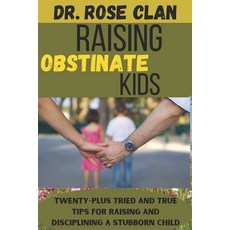 (英文圖書) Raising obstinate kids: Twenty-plus top tips for dealing with stubborn kids 平裝版, Independently Published, 英文