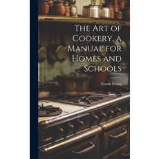 (英文圖書) The art of Cookery a Manual for Homes and Schools 精裝版, Legare Street Press, 英文
