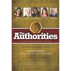 The Authorities - Ellie D. Shefi: Powerful Wisdom from Leaders in the Field 平裝版, Independently Published, 英文