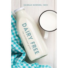 Dairy Free: The Condensed Guide 平裝版, Independently Published, 英文