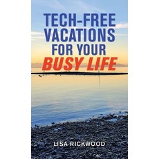 (英文圖書) Tech-Free Vacations for Your Busy Life 精裝版, Balboa Press, 英文