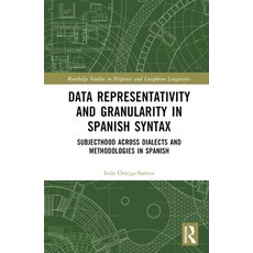 (英文圖書) Data Representativity and Granularity in Spanish Syntax: Subjecthood Across Dialects and Meth... 精裝版, Routledge, 英文