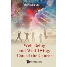 (英文圖書) Well-Being and Well-Dying Cancel the Cancer 平裝版, World Scientific Publishing..., 英文